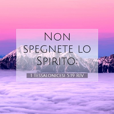 Picture 07 - 1 Tessalonicesi 5:19 RIV - Non spegnete lo - Bible Verse Picture