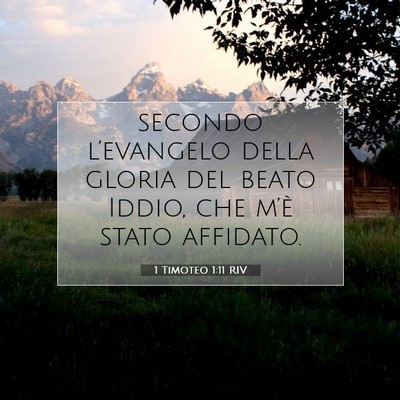 Picture 07 - 1 Timoteo 1:11 RIV - secondo l’evangelo della gloria del beato - Bible Verse Picture