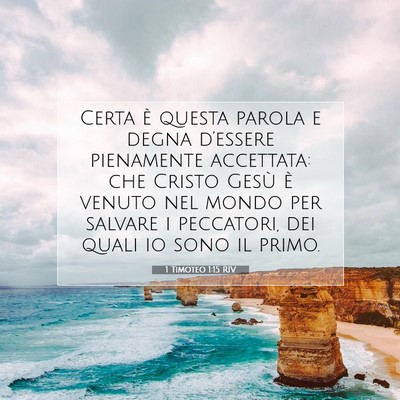 Picture 07 - 1 Timoteo 1:15 RIV - Certa è questa parola e degna d’essere - Bible Verse Picture