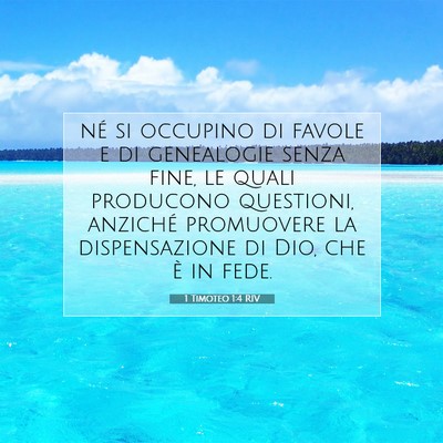 Picture 07 - 1 Timoteo 1:4 RIV - né si occupino di favole e di genealogie senza - Bible Verse Picture
