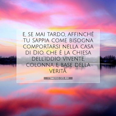 Picture 07 - 1 Timoteo 3:15 RIV - e, se mai tardo, affinché tu sappia come bisogna - Bible Verse Picture