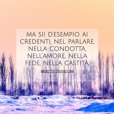 Picture 07 - 1 Timoteo 4:12 RIV - ma sii d’esempio ai credenti, nel parlare, - Bible Verse Picture