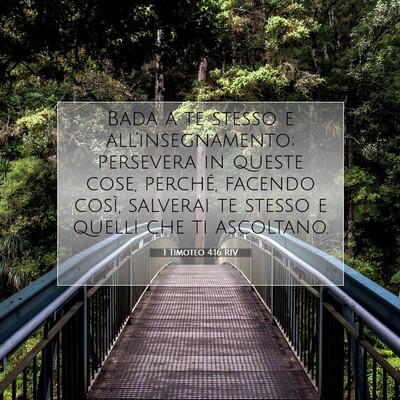 Picture 07 - 1 Timoteo 4:16 RIV - Bada a te stesso e all’insegnamento; persevera - Bible Verse Picture