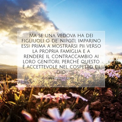 Picture 07 - 1 Timoteo 5:4 RIV - Ma se una vedova ha dei figliuoli o de’ nipoti, - Bible Verse Picture