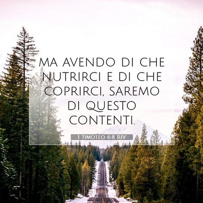 Picture 07 - 1 Timoteo 6:8 RIV - ma avendo di che nutrirci e di che coprirci, - Bible Verse Picture