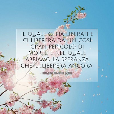 Picture 07 - 2 Corinzi 1:10 RIV - il quale ci ha liberati e ci libererà da un - Bible Verse Picture