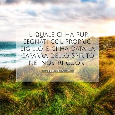 Picture 07 - 2 Corinzi 1:22 RIV - il quale ci ha pur segnati col proprio sigillo, e - Bible Verse Picture