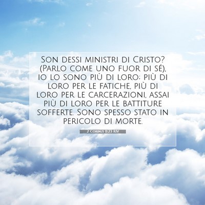 Picture 07 - 2 Corinzi 11:23 RIV - Son dessi ministri di Cristo? (Parlo come uno - Bible Verse Picture