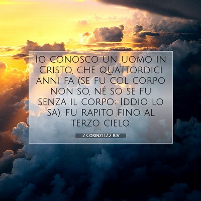 Picture 07 - 2 Corinzi 12:2 RIV - Io conosco un uomo in Cristo, che quattordici - Bible Verse Picture