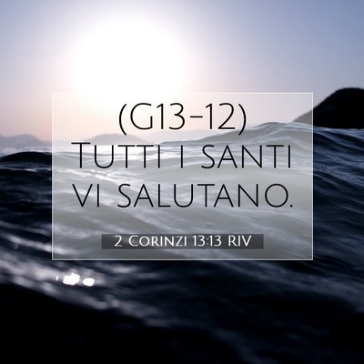Picture 07 - 2 Corinzi 13:13 RIV - (G13-12) Tutti i santi vi - Bible Verse Picture