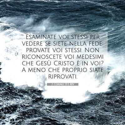 Picture 07 - 2 Corinzi 13:5 RIV - Esaminate voi stessi per vedere se siete nella - Bible Verse Picture