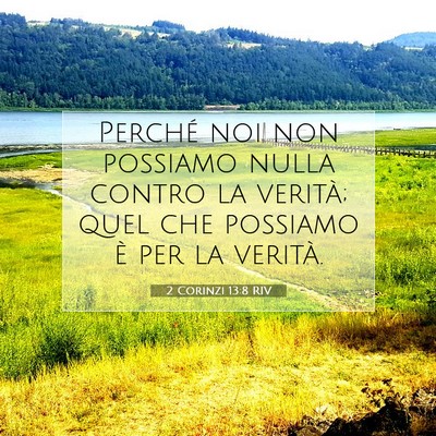 Picture 07 - 2 Corinzi 13:8 RIV - Perché noi non possiamo nulla contro la verità; - Bible Verse Picture