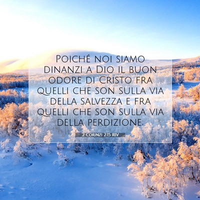 Picture 07 - 2 Corinzi 2:15 RIV - Poiché noi siamo dinanzi a Dio il buon odore di - Bible Verse Picture