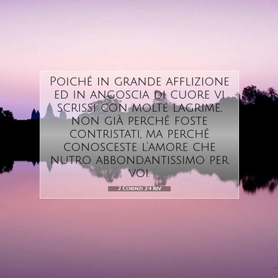 Picture 07 - 2 Corinzi 2:4 RIV - Poiché in grande afflizione ed in angoscia di - Bible Verse Picture