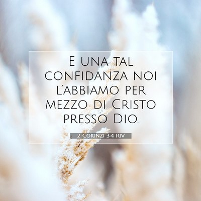 Picture 07 - 2 Corinzi 3:4 RIV - E una tal confidanza noi l’abbiamo per mezzo di - Bible Verse Picture