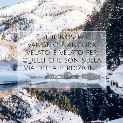 Picture 07 - 2 Corinzi 4:3 RIV - E se il nostro vangelo è ancora velato, è - Bible Verse Picture