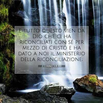 Picture 07 - 2 Corinzi 5:18 RIV - E tutto questo vien da Dio che ci ha riconciliati - Bible Verse Picture