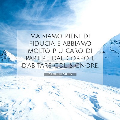 Picture 07 - 2 Corinzi 5:8 RIV - ma siamo pieni di fiducia e abbiamo molto più - Bible Verse Picture