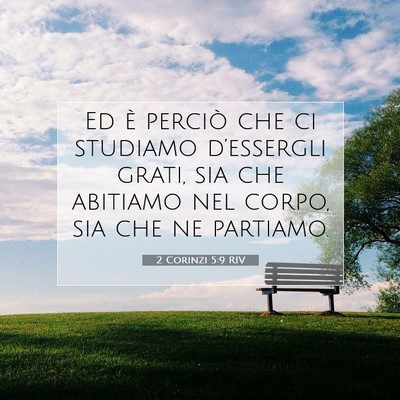 Picture 07 - 2 Corinzi 5:9 RIV - Ed è perciò che ci studiamo d’essergli grati, - Bible Verse Picture