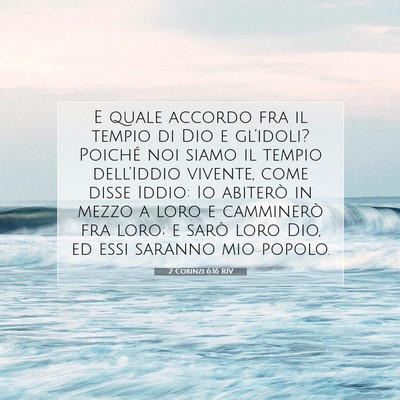 Picture 07 - 2 Corinzi 6:16 RIV - E quale accordo fra il tempio di Dio e - Bible Verse Picture