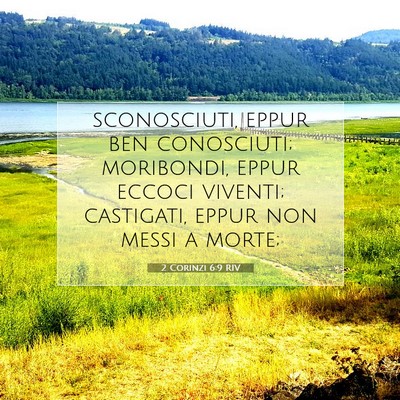 Picture 07 - 2 Corinzi 6:9 RIV - sconosciuti, eppur ben conosciuti; moribondi, - Bible Verse Picture