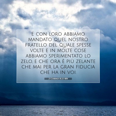 Picture 07 - 2 Corinzi 8:22 RIV - E con loro abbiamo mandato quel nostro fratello - Bible Verse Picture