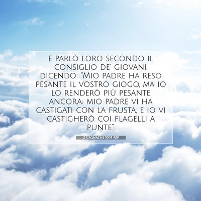 Picture 07 - 2 Cronache 10:14 RIV - e parlò loro secondo il consiglio de’ giovani, - Bible Verse Picture