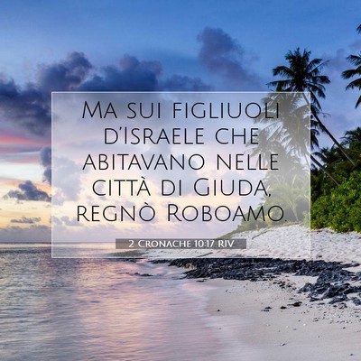 Picture 07 - 2 Cronache 10:17 RIV - Ma sui figliuoli d’Israele che abitavano nelle - Bible Verse Picture