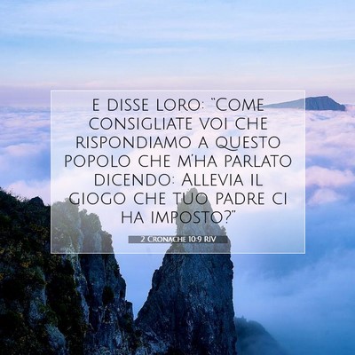 Picture 07 - 2 Cronache 10:9 RIV - e disse loro: “Come consigliate voi che - Bible Verse Picture