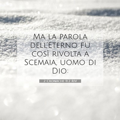 Picture 07 - 2 Cronache 11:2 RIV - Ma la parola dell’Eterno fu così rivolta a - Bible Verse Picture