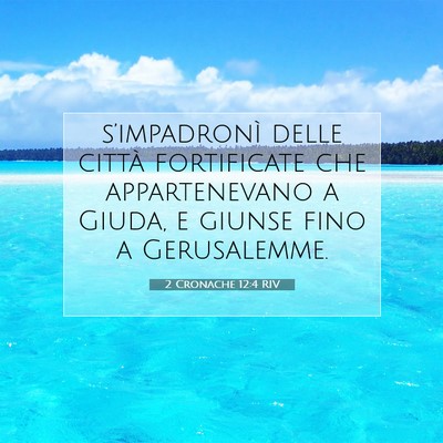 Picture 07 - 2 Cronache 12:4 RIV - s’impadronì delle città fortificate che - Bible Verse Picture