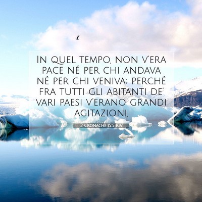 Picture 07 - 2 Cronache 15:5 RIV - In quel tempo, non v’era pace né per chi - Bible Verse Picture