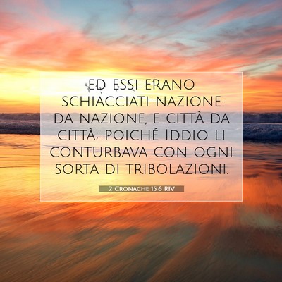 Picture 07 - 2 Cronache 15:6 RIV - ed essi erano schiacciati nazione da nazione, e - Bible Verse Picture