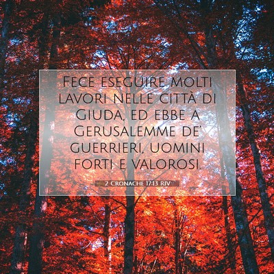 Picture 07 - 2 Cronache 17:13 RIV - Fece eseguire molti lavori nelle città di Giuda, - Bible Verse Picture