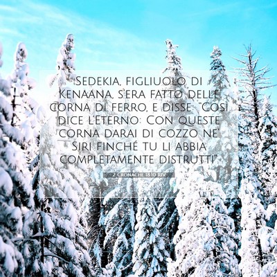 Picture 07 - 2 Cronache 18:10 RIV - Sedekia, figliuolo di Kenaana, s’era fatto - Bible Verse Picture
