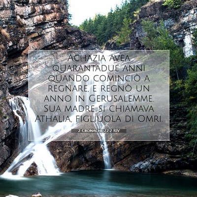 Picture 07 - 2 Cronache 22:2 RIV - Achazia avea quarantadue anni quando cominciò a - Bible Verse Picture