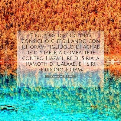 Picture 07 - 2 Cronache 22:5 RIV - E fu pure dietro loro consiglio ch’egli andò - Bible Verse Picture