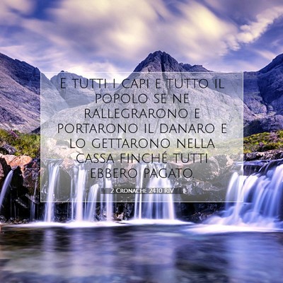 Picture 07 - 2 Cronache 24:10 RIV - E tutti i capi e tutto il popolo se ne - Bible Verse Picture