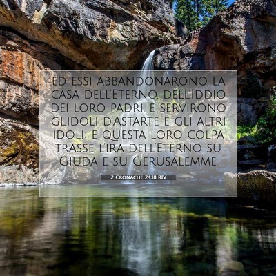 Picture 07 - 2 Cronache 24:18 RIV - ed essi abbandonarono la casa dell’Eterno, - Bible Verse Picture