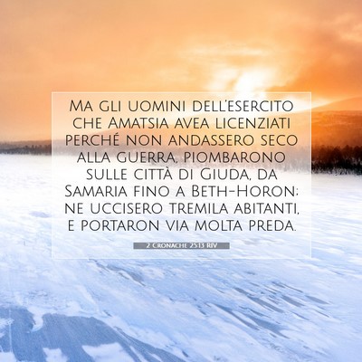 Picture 07 - 2 Cronache 25:13 RIV - Ma gli uomini dell’esercito che Amatsia avea - Bible Verse Picture