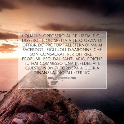 Picture 07 - 2 Cronache 26:18 RIV - i quali si opposero al re Uzzia, e gli dissero: - Bible Verse Picture