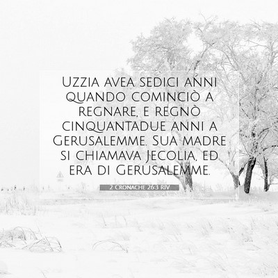 Picture 07 - 2 Cronache 26:3 RIV - Uzzia avea sedici anni quando cominciò a - Bible Verse Picture