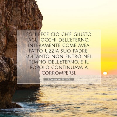 Picture 07 - 2 Cronache 27:2 RIV - Egli fece ciò ch’è giusto agli occhi - Bible Verse Picture