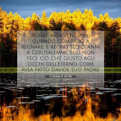 Picture 07 - 2 Cronache 28:1 RIV - Achaz avea vent’anni quando cominciò a - Bible Verse Picture