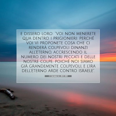 Picture 07 - 2 Cronache 28:13 RIV - e dissero loro: “Voi non menerete qua dentro i - Bible Verse Picture