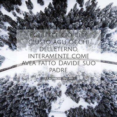 Picture 07 - 2 Cronache 29:2 RIV - Egli fece ciò ch’è giusto agli occhi - Bible Verse Picture