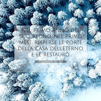 Picture 07 - 2 Cronache 29:3 RIV - Nel primo anno del suo regno, nel primo mese, - Bible Verse Picture