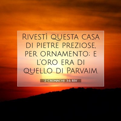 Picture 07 - 2 Cronache 3:6 RIV - Rivestì questa casa di pietre preziose, per - Bible Verse Picture