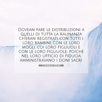 Picture 07 - 2 Cronache 31:18 RIV - Dovean fare le distribuzioni a quelli di tutta la - Bible Verse Picture