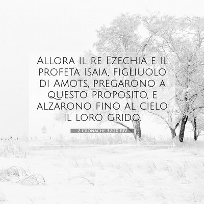 Picture 07 - 2 Cronache 32:20 RIV - Allora il re Ezechia e il profeta Isaia, - Bible Verse Picture